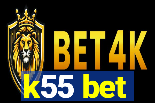 k55 bet